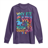 Funny Autism Awareness Long Sleeve Shirt Why Fit In When You Were Born To Stand Out Puzzle