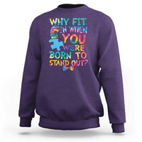Funny Autism Awareness Sweatshirt Why Fit In When You Were Born To Stand Out Puzzle