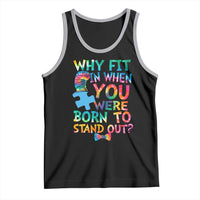 Funny Autism Awareness Tank Top Why Fit In When You Were Born To Stand Out Puzzle