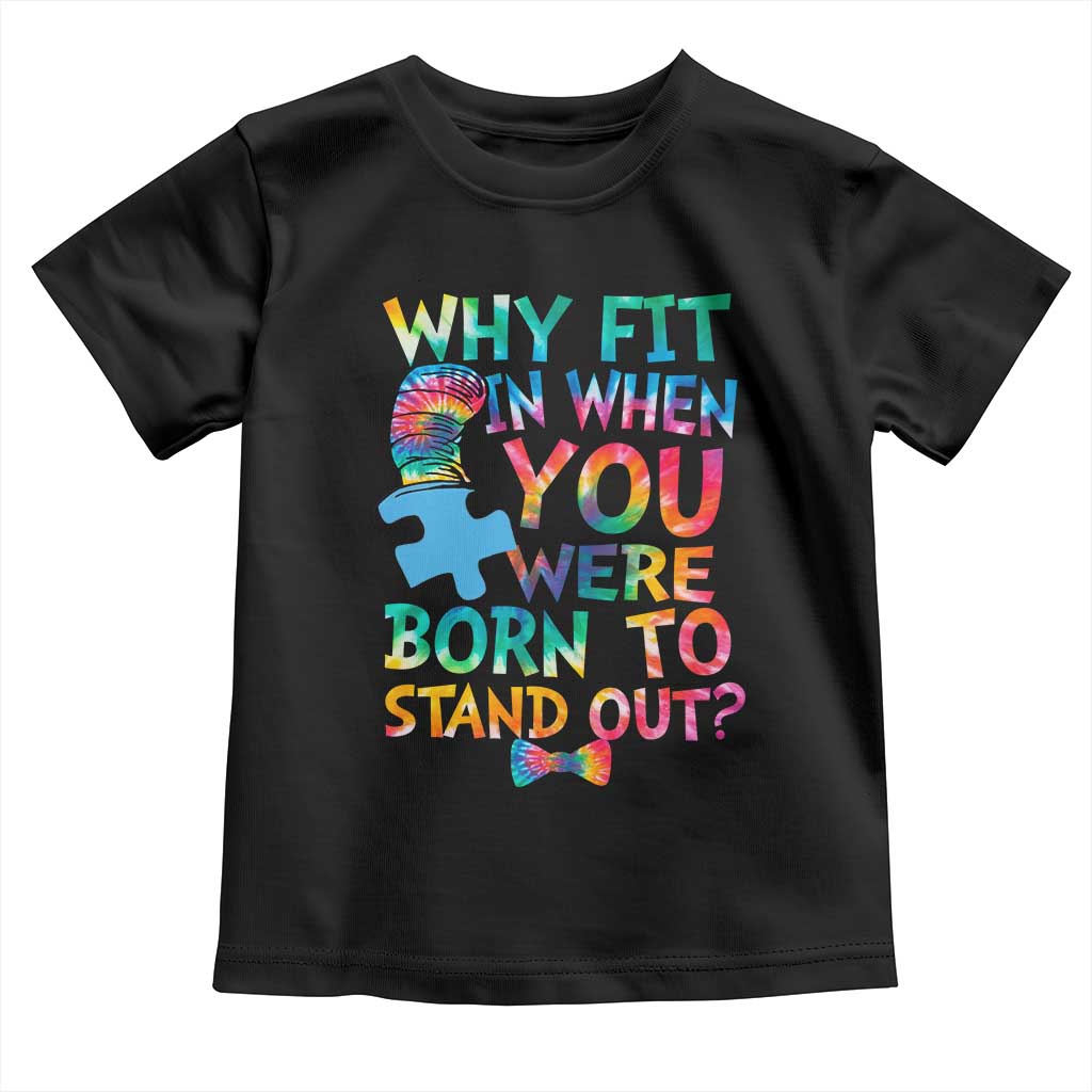 Funny Autism Awareness Toddler T Shirt Why Fit In When You Were Born To Stand Out Puzzle