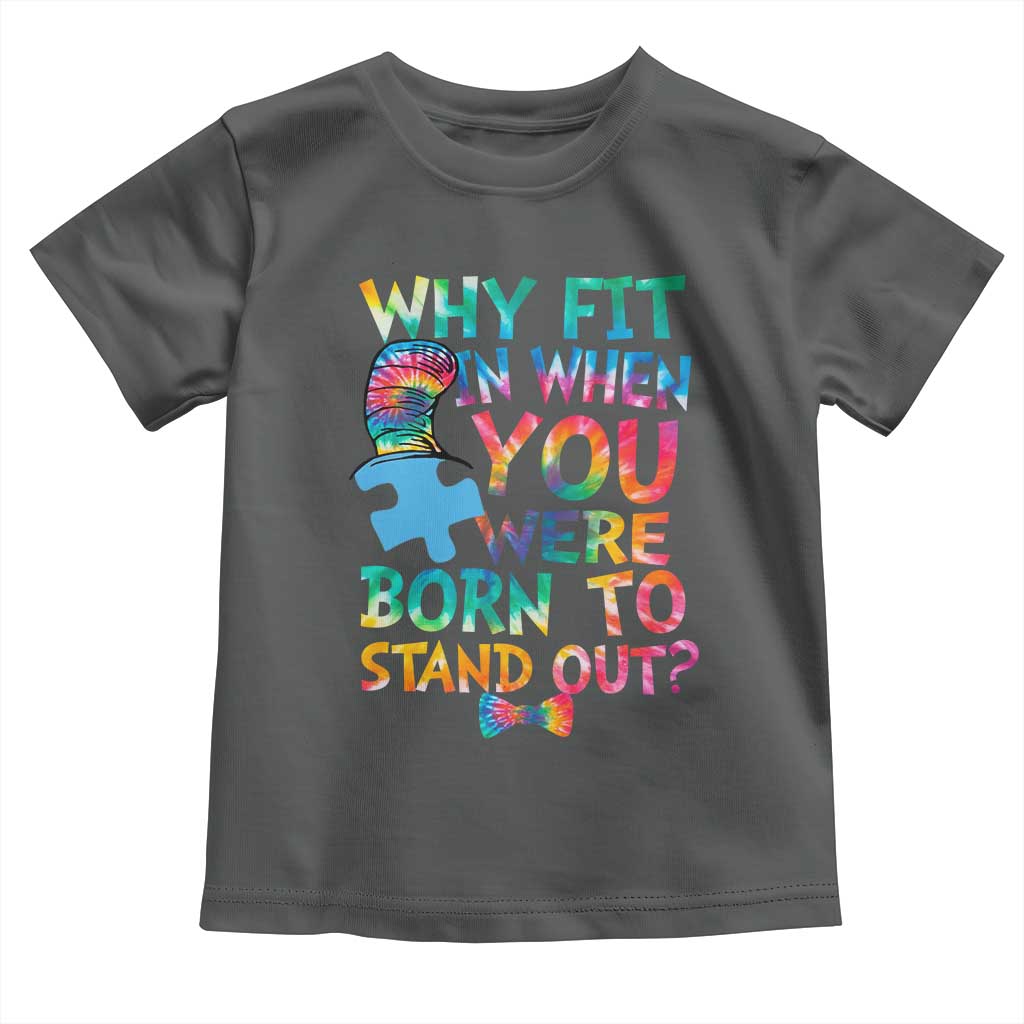 Funny Autism Awareness Toddler T Shirt Why Fit In When You Were Born To Stand Out Puzzle