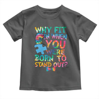 Funny Autism Awareness Toddler T Shirt Why Fit In When You Were Born To Stand Out Puzzle