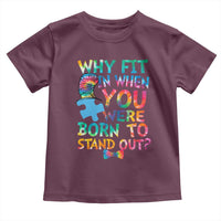 Funny Autism Awareness Toddler T Shirt Why Fit In When You Were Born To Stand Out Puzzle