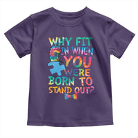 Funny Autism Awareness Toddler T Shirt Why Fit In When You Were Born To Stand Out Puzzle