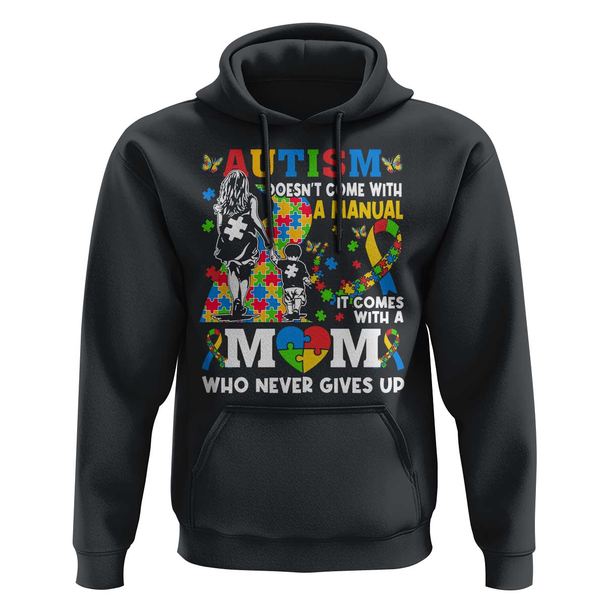 Autism Mom Hoodie Autism Doesn't Come With A Manual It Comes With A Mom