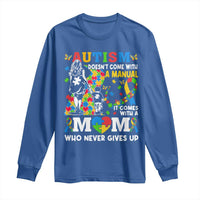 Autism Mom Long Sleeve Shirt Autism Doesn't Come With A Manual It Comes With A Mom