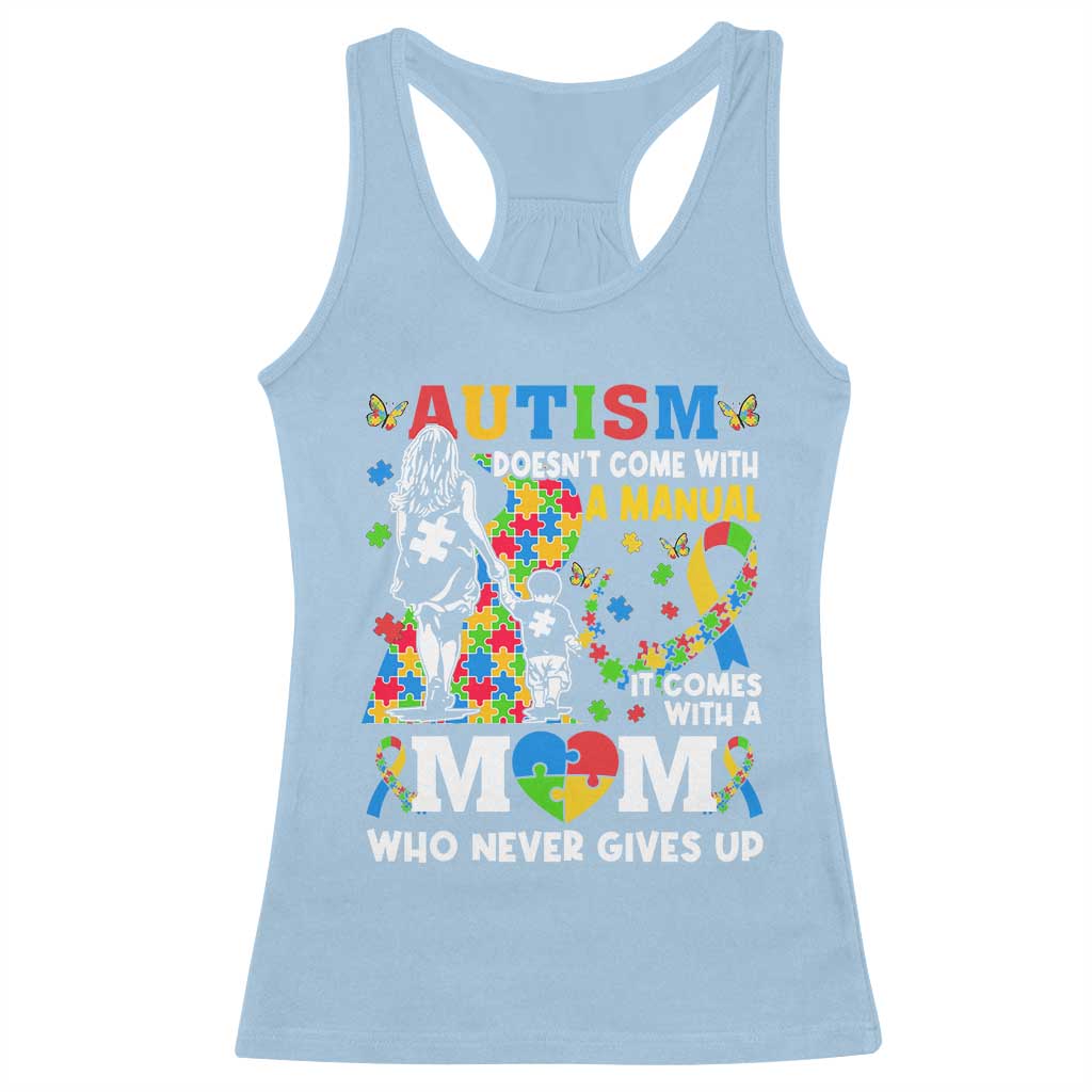 Autism Mom Racerback Tank Top Autism Doesn't Come With A Manual It Comes With A Mom