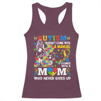 Autism Mom Racerback Tank Top Autism Doesn't Come With A Manual It Comes With A Mom