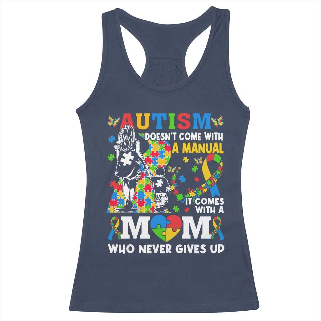 Autism Mom Racerback Tank Top Autism Doesn't Come With A Manual It Comes With A Mom