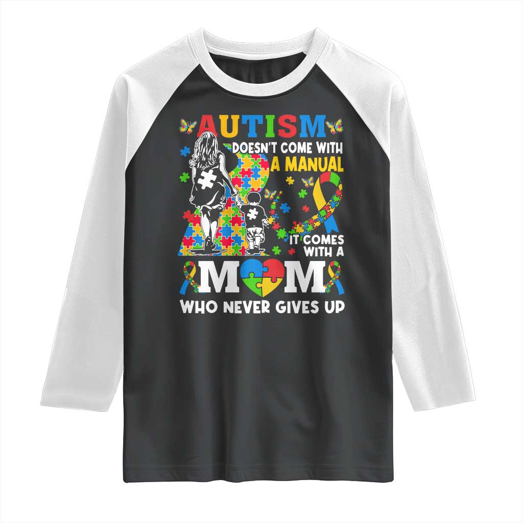 Autism Mom Raglan Shirt Autism Doesn't Come With A Manual It Comes With A Mom