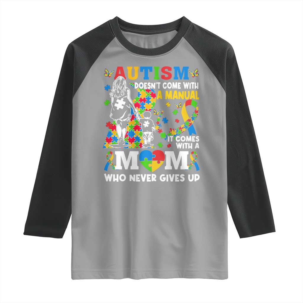 Autism Mom Raglan Shirt Autism Doesn't Come With A Manual It Comes With A Mom