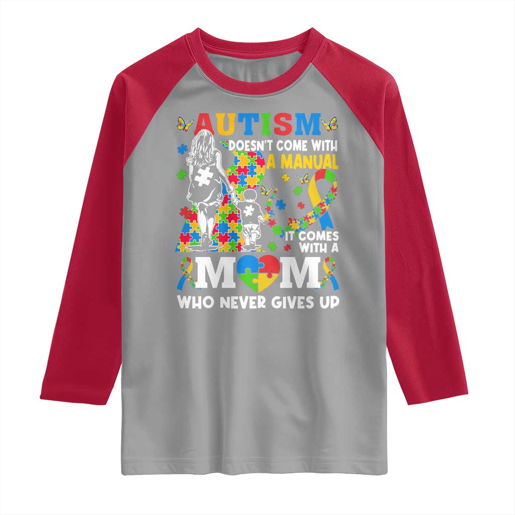 Autism Mom Raglan Shirt Autism Doesn't Come With A Manual It Comes With A Mom