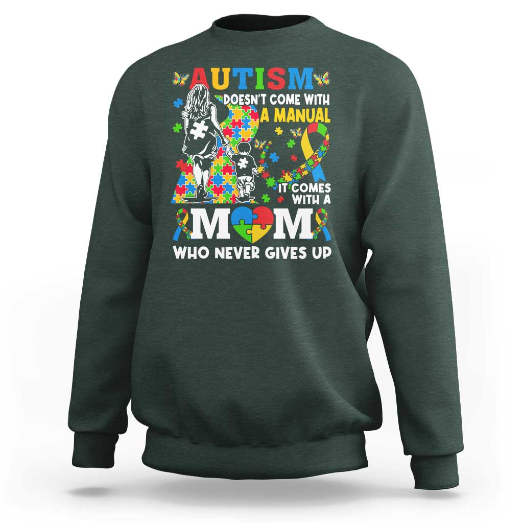 Autism Mom Sweatshirt Autism Doesn't Come With A Manual It Comes With A Mom