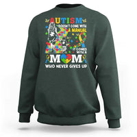 Autism Mom Sweatshirt Autism Doesn't Come With A Manual It Comes With A Mom
