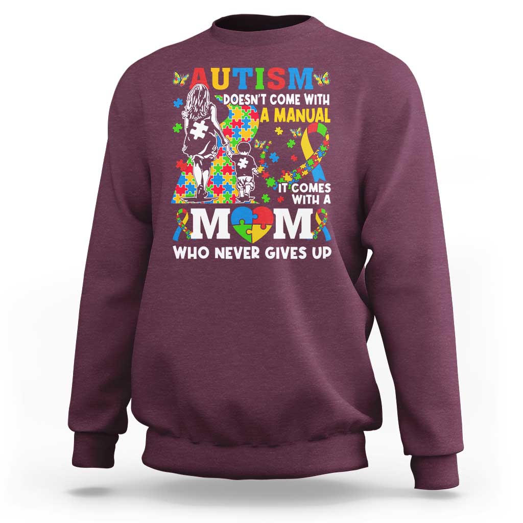 Autism Mom Sweatshirt Autism Doesn't Come With A Manual It Comes With A Mom