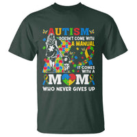 Autism Mom T Shirt Autism Doesn't Come With A Manual It Comes With A Mom