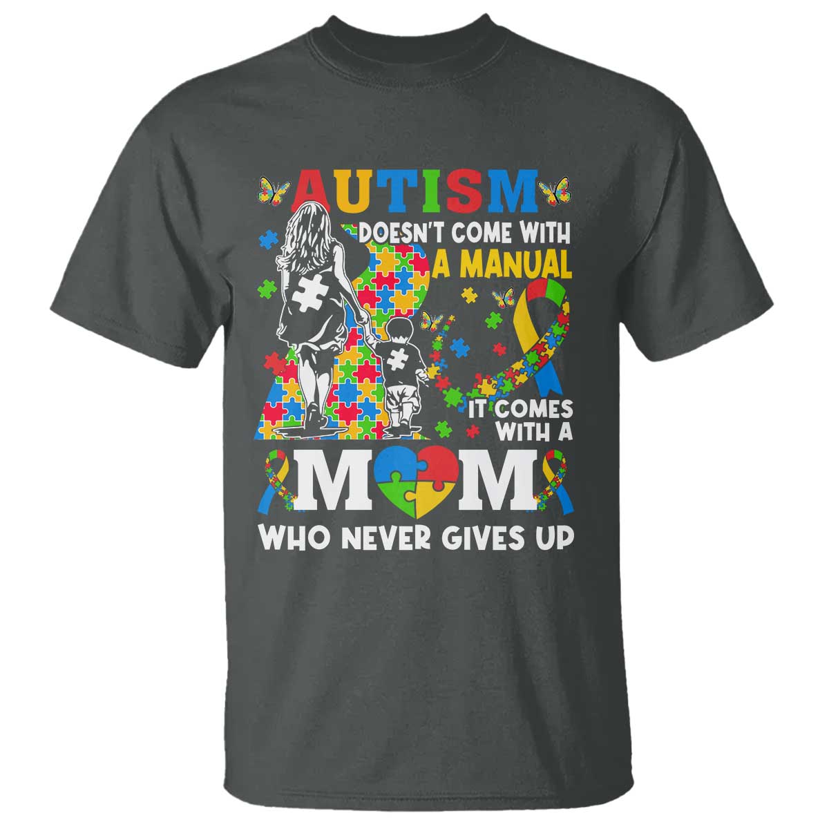 Autism Mom T Shirt Autism Doesn't Come With A Manual It Comes With A Mom