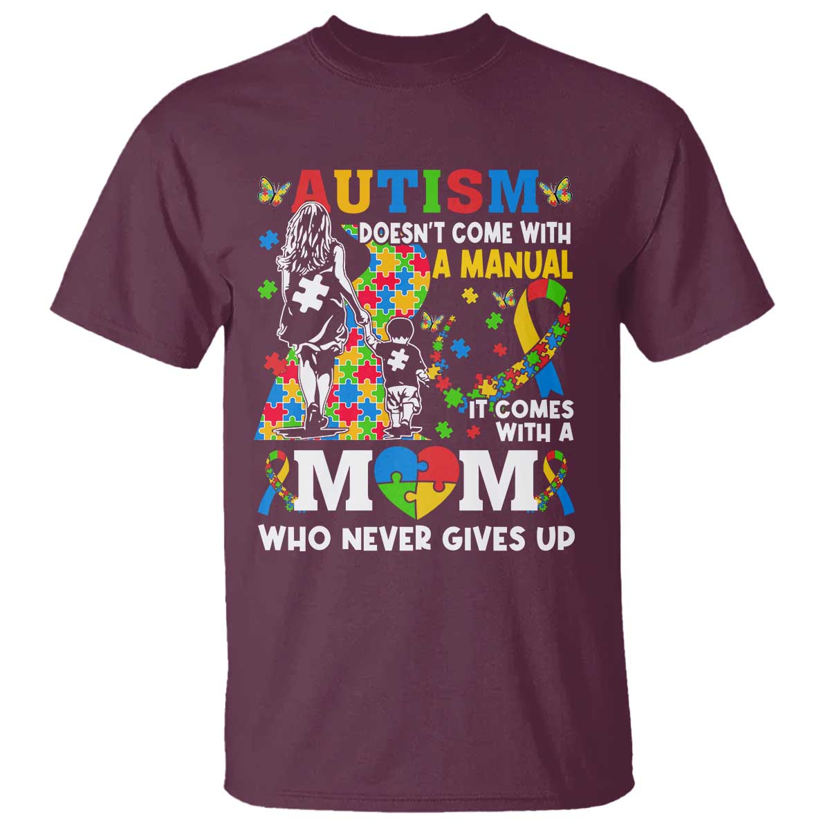 Autism Mom T Shirt Autism Doesn't Come With A Manual It Comes With A Mom