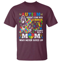 Autism Mom T Shirt Autism Doesn't Come With A Manual It Comes With A Mom