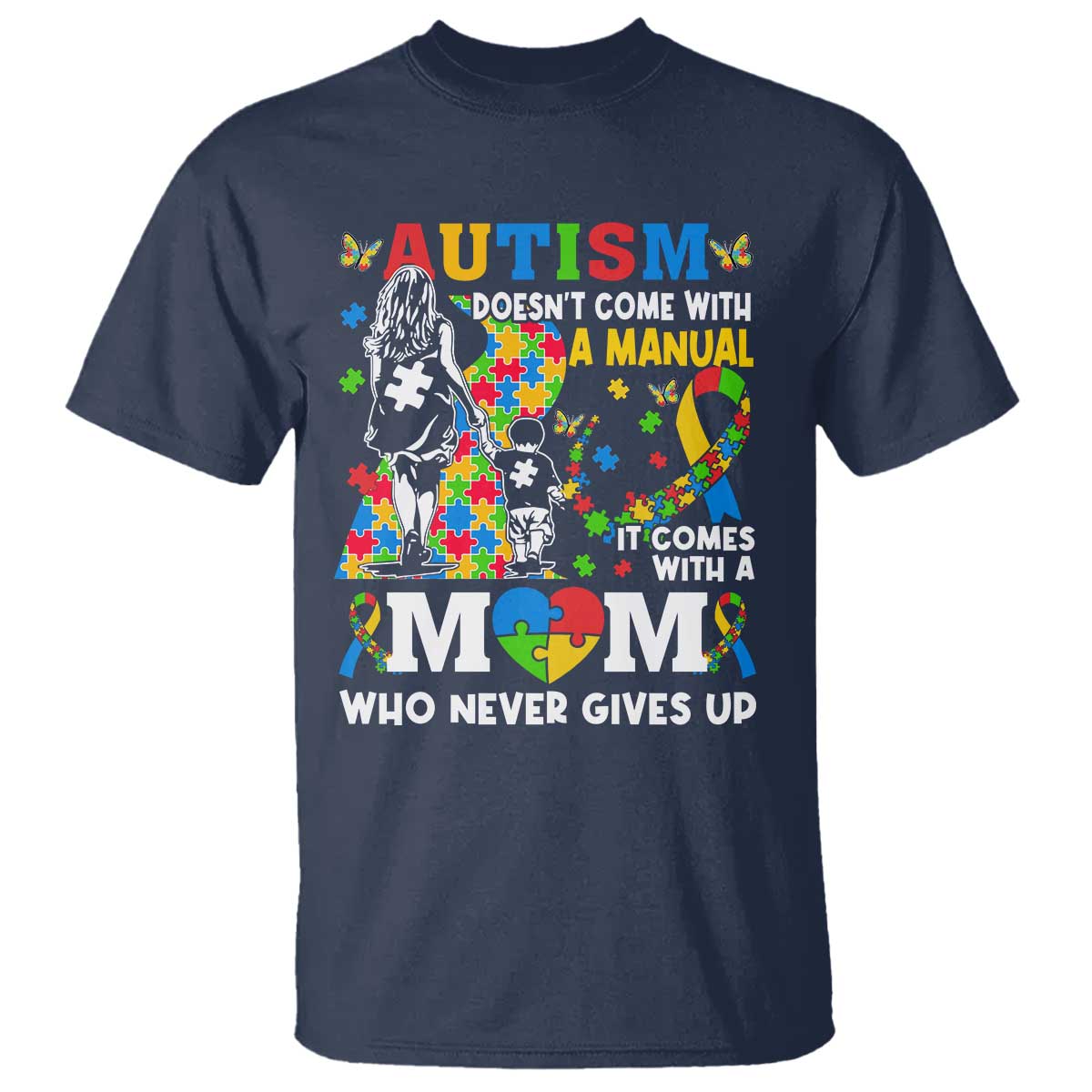 Autism Mom T Shirt Autism Doesn't Come With A Manual It Comes With A Mom