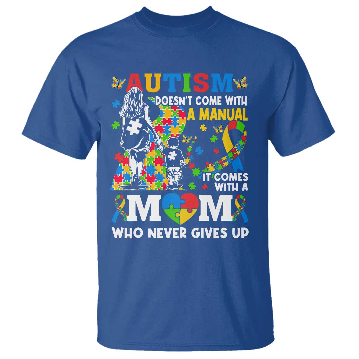 Autism Mom T Shirt Autism Doesn't Come With A Manual It Comes With A Mom