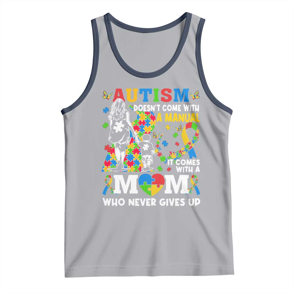 Autism Mom Tank Top Autism Doesn't Come With A Manual It Comes With A Mom