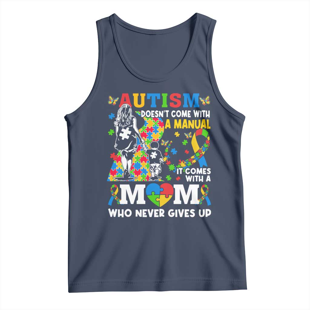 Autism Mom Tank Top Autism Doesn't Come With A Manual It Comes With A Mom
