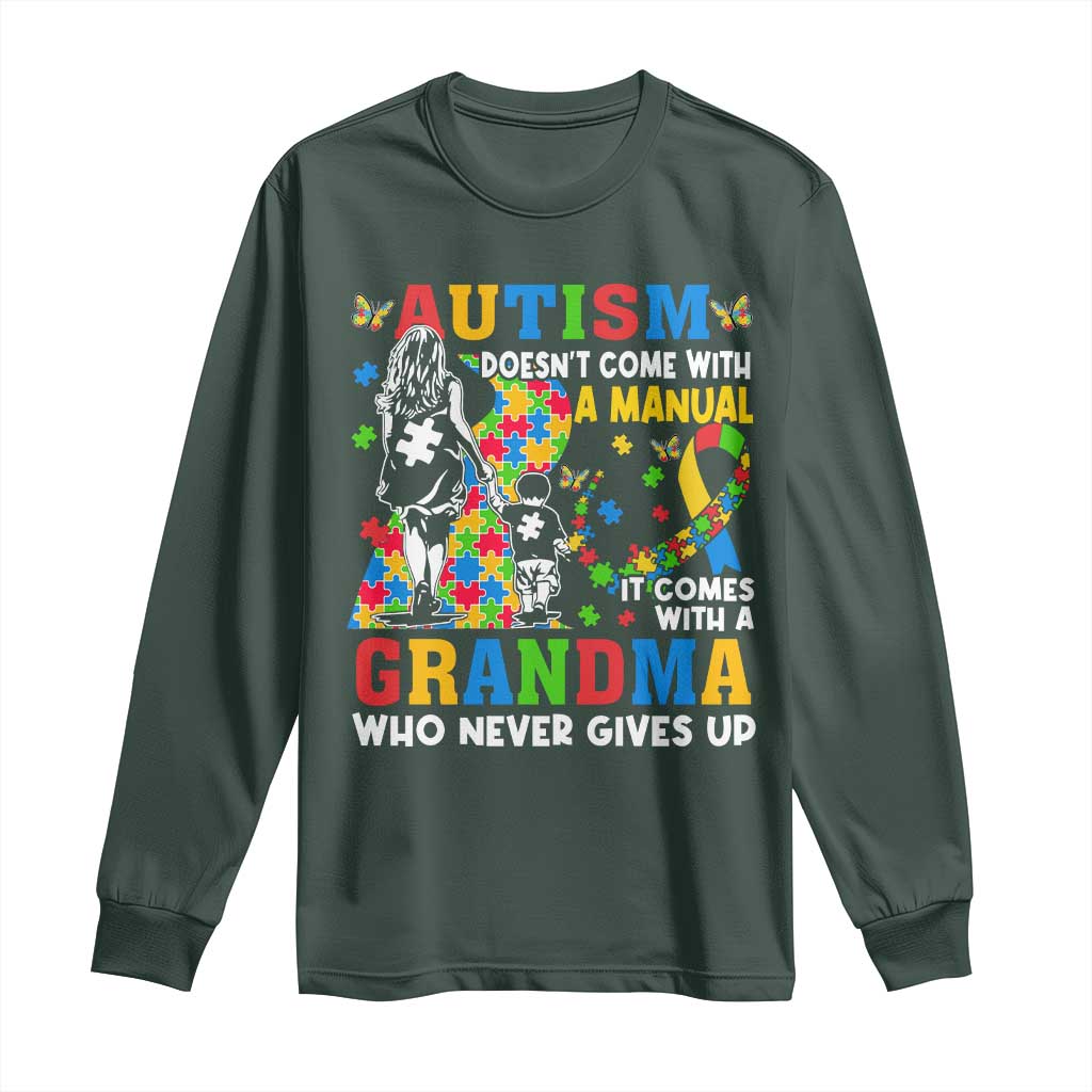 Autism Grandma Long Sleeve Shirt Autism Doesn't Come With A Manual It Comes With A Grandma