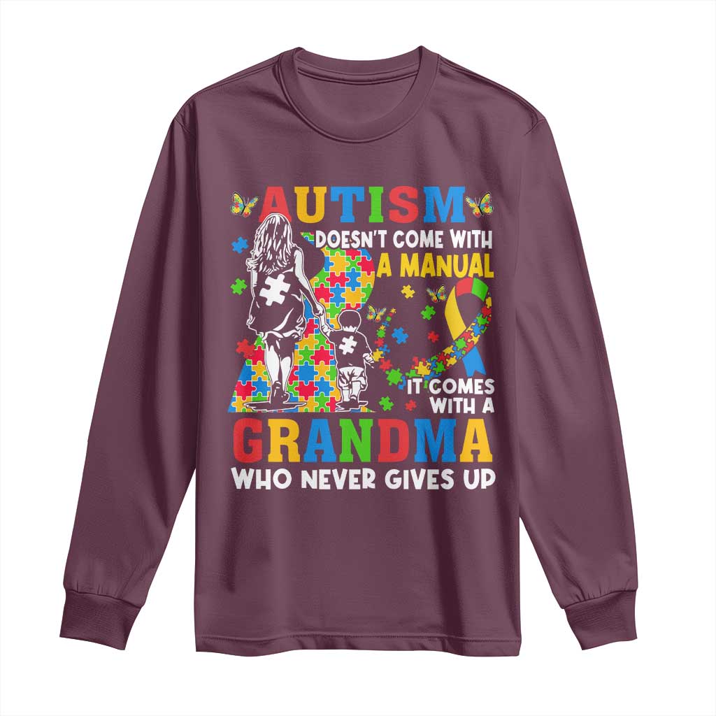 Autism Grandma Long Sleeve Shirt Autism Doesn't Come With A Manual It Comes With A Grandma