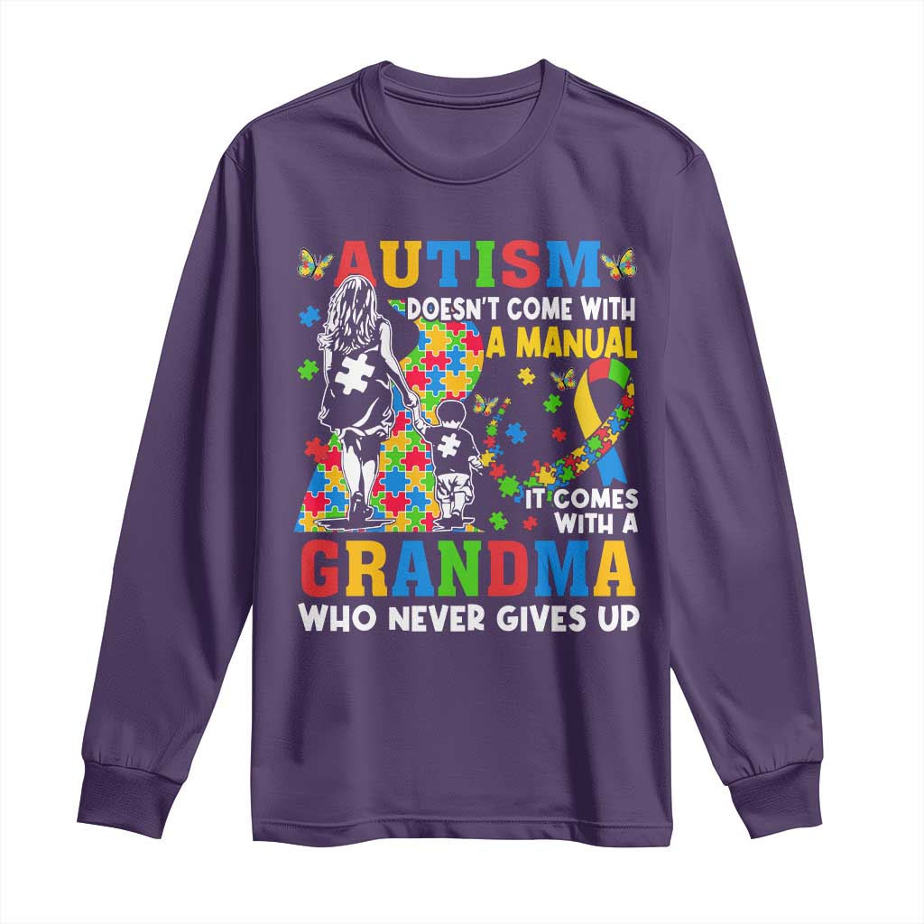 Autism Grandma Long Sleeve Shirt Autism Doesn't Come With A Manual It Comes With A Grandma