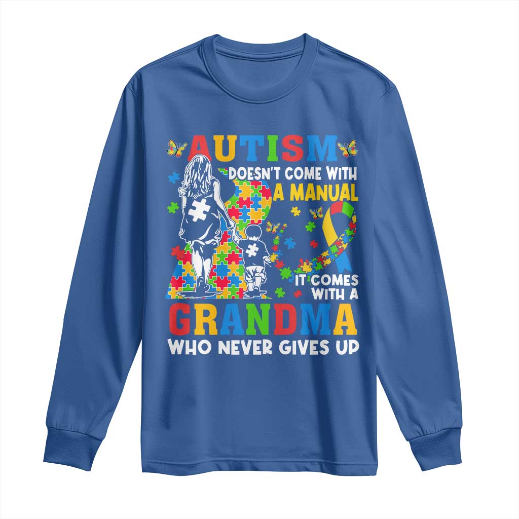 Autism Grandma Long Sleeve Shirt Autism Doesn't Come With A Manual It Comes With A Grandma