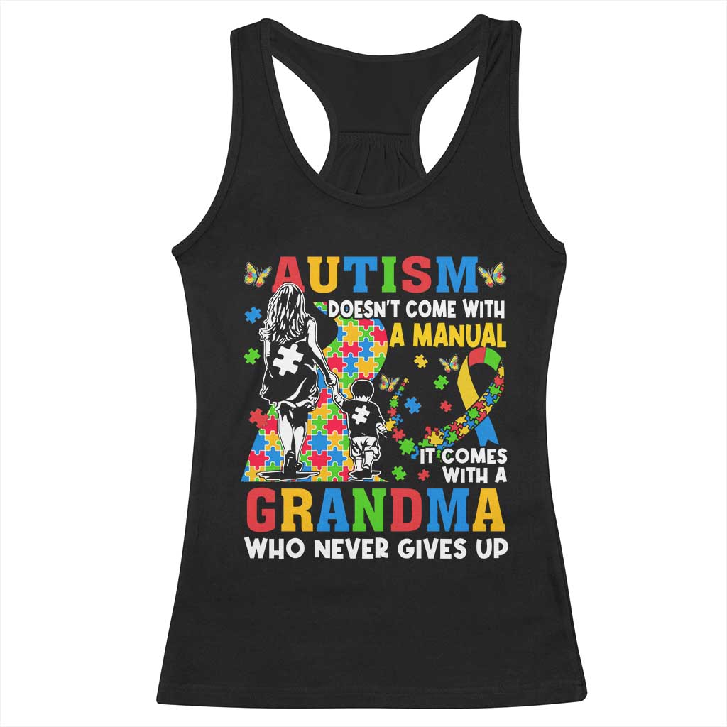 Autism Grandma Racerback Tank Top Autism Doesn't Come With A Manual It Comes With A Grandma