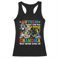 Autism Grandma Racerback Tank Top Autism Doesn't Come With A Manual It Comes With A Grandma