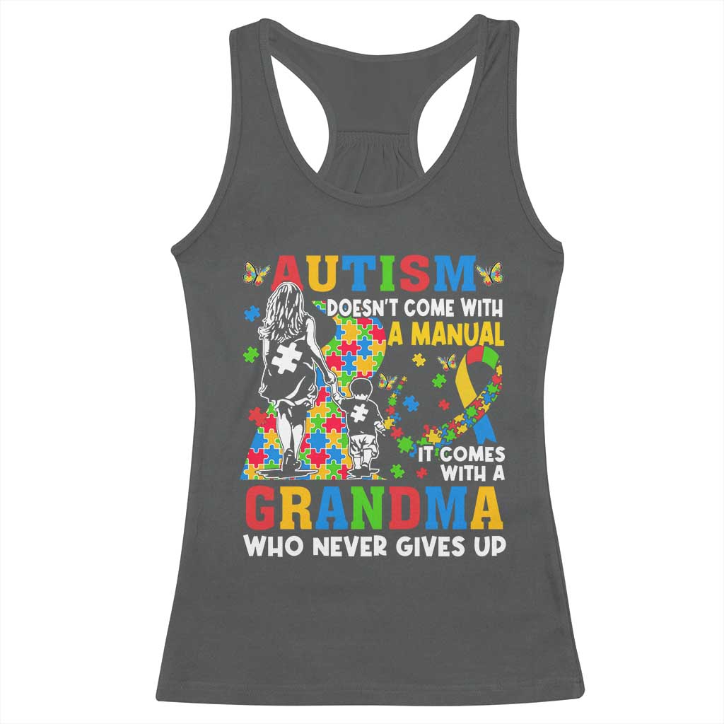 Autism Grandma Racerback Tank Top Autism Doesn't Come With A Manual It Comes With A Grandma