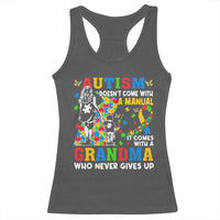 Autism Grandma Racerback Tank Top Autism Doesn't Come With A Manual It Comes With A Grandma