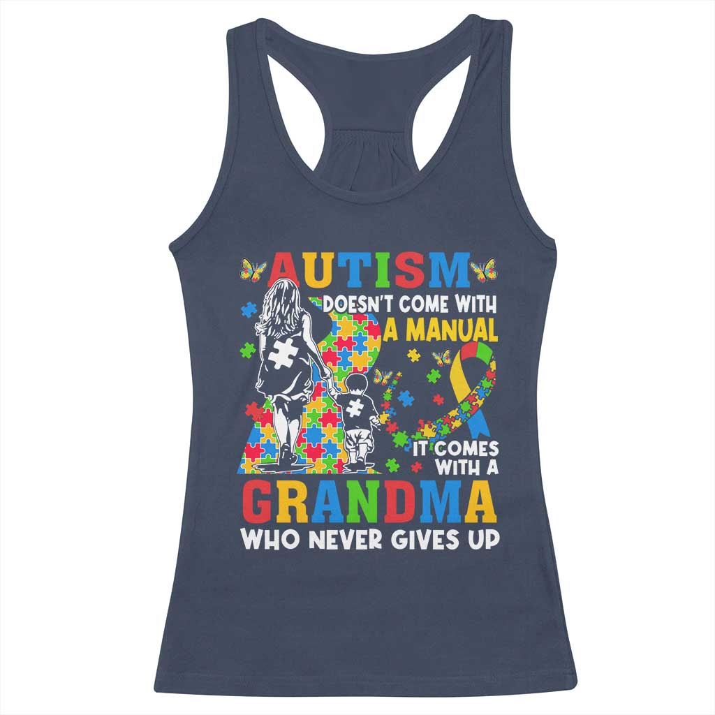 Autism Grandma Racerback Tank Top Autism Doesn't Come With A Manual It Comes With A Grandma