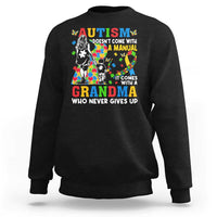 Autism Grandma Sweatshirt Autism Doesn't Come With A Manual It Comes With A Grandma