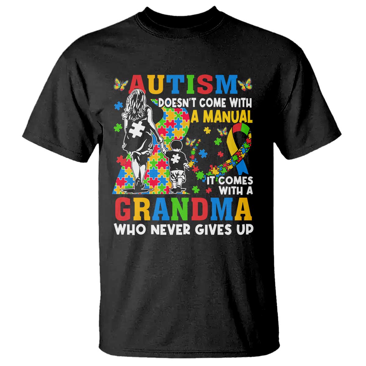 Autism Grandma T Shirt Autism Doesn't Come With A Manual It Comes With A Grandma