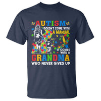 Autism Grandma T Shirt Autism Doesn't Come With A Manual It Comes With A Grandma