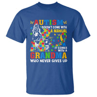 Autism Grandma T Shirt Autism Doesn't Come With A Manual It Comes With A Grandma