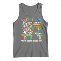 Autism Grandma Tank Top Autism Doesn't Come With A Manual It Comes With A Grandma