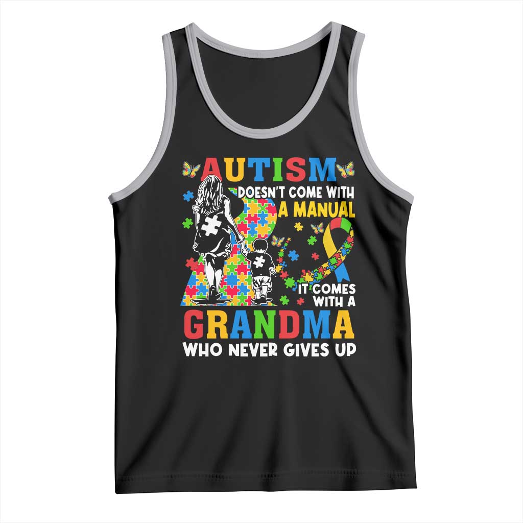 Autism Grandma Tank Top Autism Doesn't Come With A Manual It Comes With A Grandma
