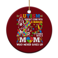 Autism Mom Ceramic Ornament Autism Doesn't Come With A Manual It Comes With A Mom