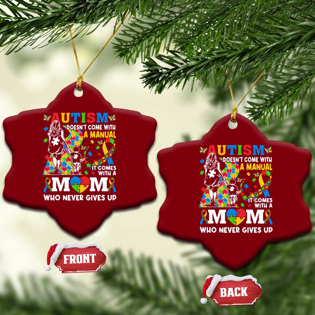 Autism Mom Ceramic Ornament Autism Doesn't Come With A Manual It Comes With A Mom