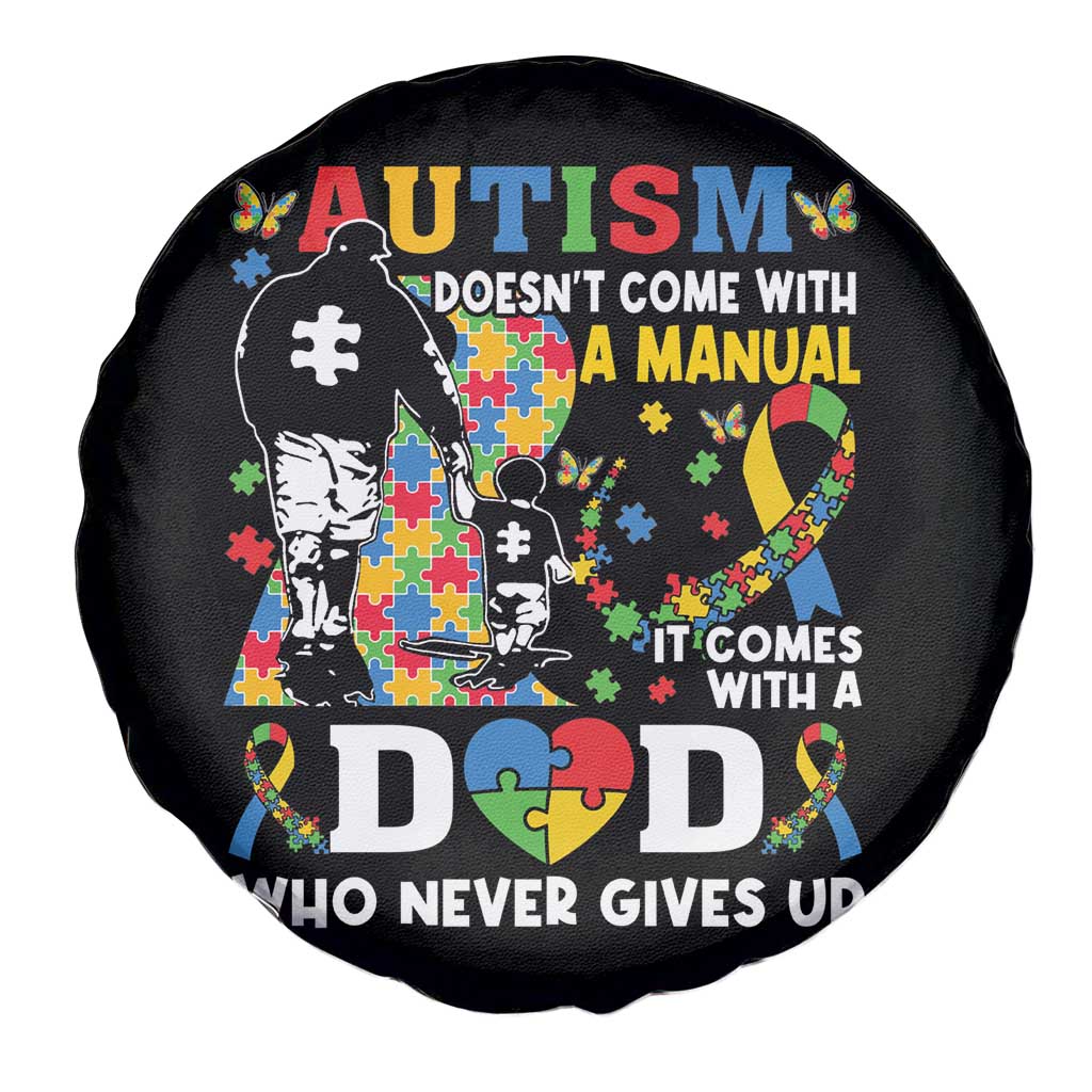 Autism Dad Spare Tire Cover Autism Doesn't Come With A Manual It Comes With A Dad
