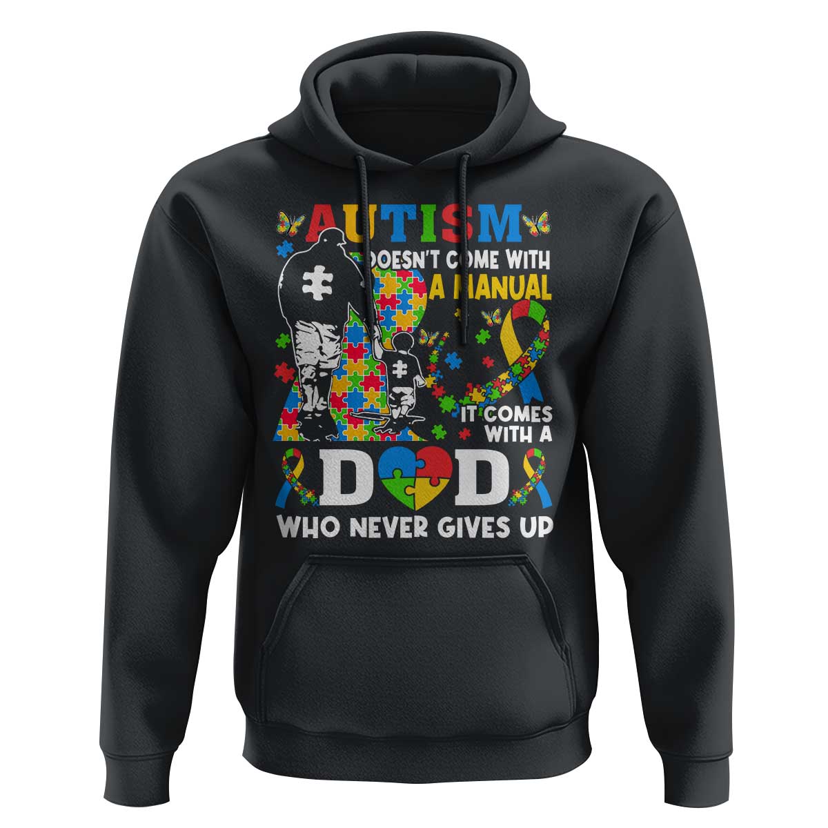 Autism Dad Hoodie Autism Doesn't Come With A Manual It Comes With A Dad