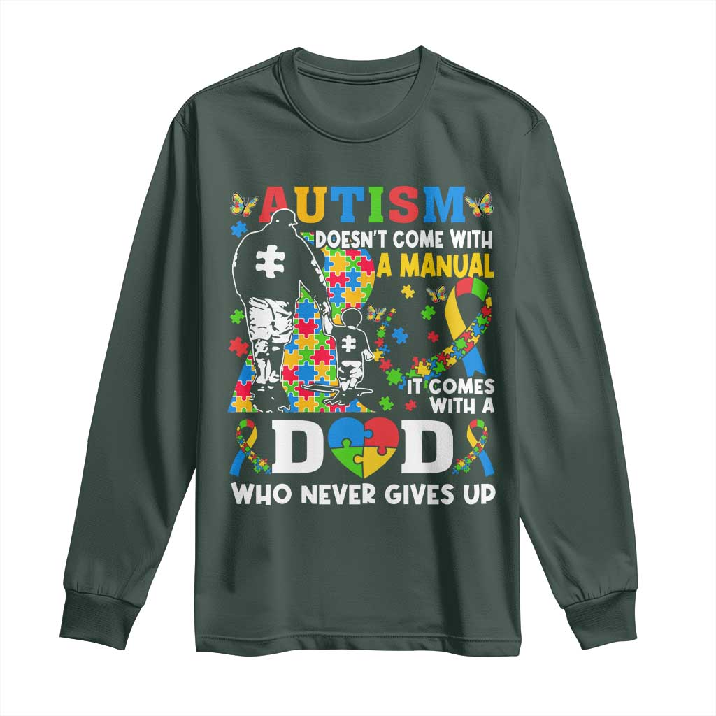 Autism Dad Long Sleeve Shirt Autism Doesn't Come With A Manual It Comes With A Dad