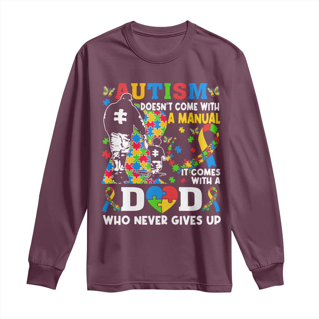 Autism Dad Long Sleeve Shirt Autism Doesn't Come With A Manual It Comes With A Dad