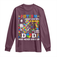 Autism Dad Long Sleeve Shirt Autism Doesn't Come With A Manual It Comes With A Dad