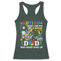Autism Dad Racerback Tank Top Autism Doesn't Come With A Manual It Comes With A Dad